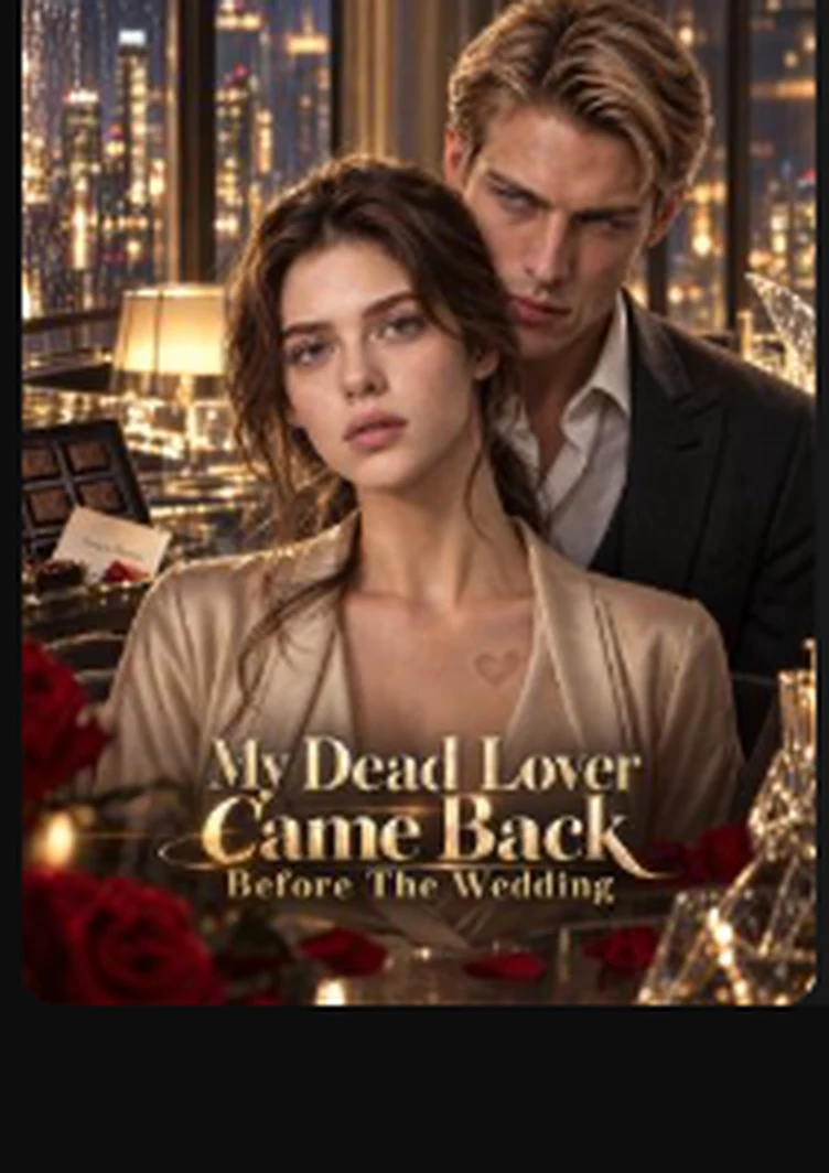 My Dead Lover Came Back Before the Wedding 短剧海报